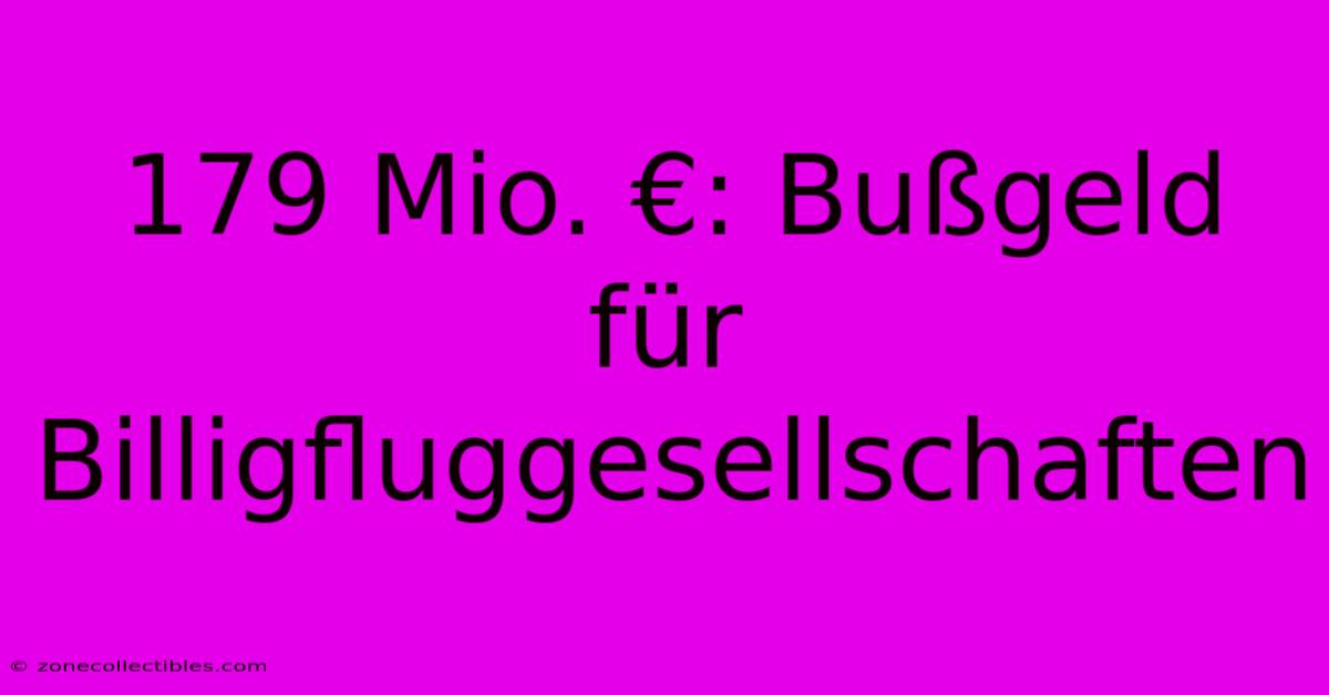 179 Mio. €: Bußgeld Für Billigfluggesellschaften