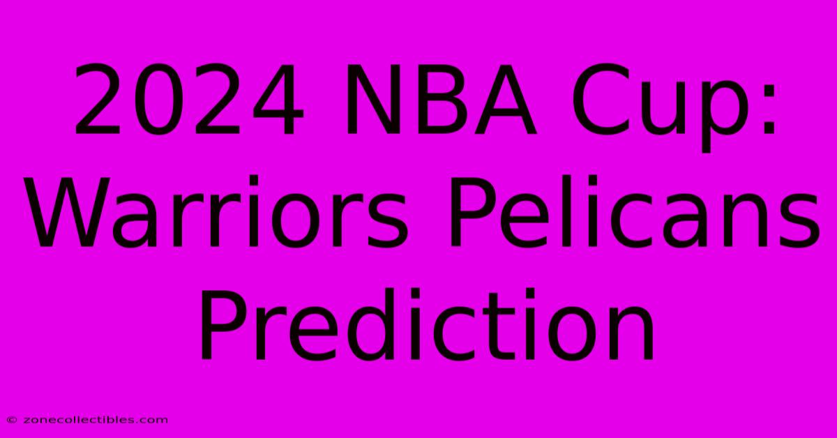 2024 NBA Cup: Warriors Pelicans Prediction