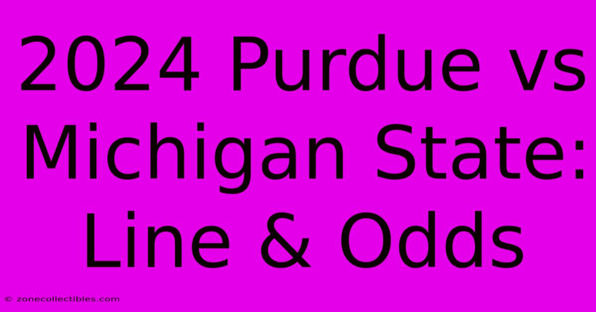 2024 Purdue Vs Michigan State: Line & Odds