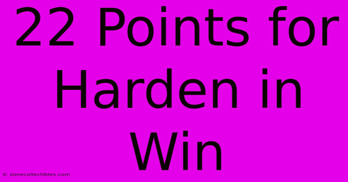 22 Points For Harden In Win