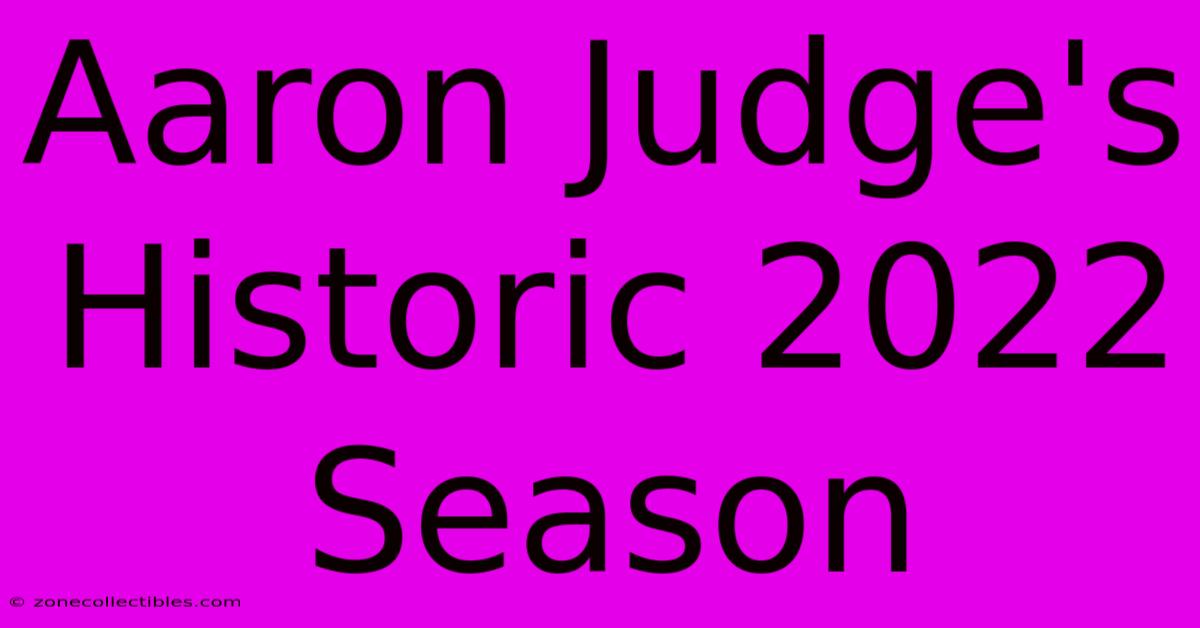 Aaron Judge's Historic 2022 Season