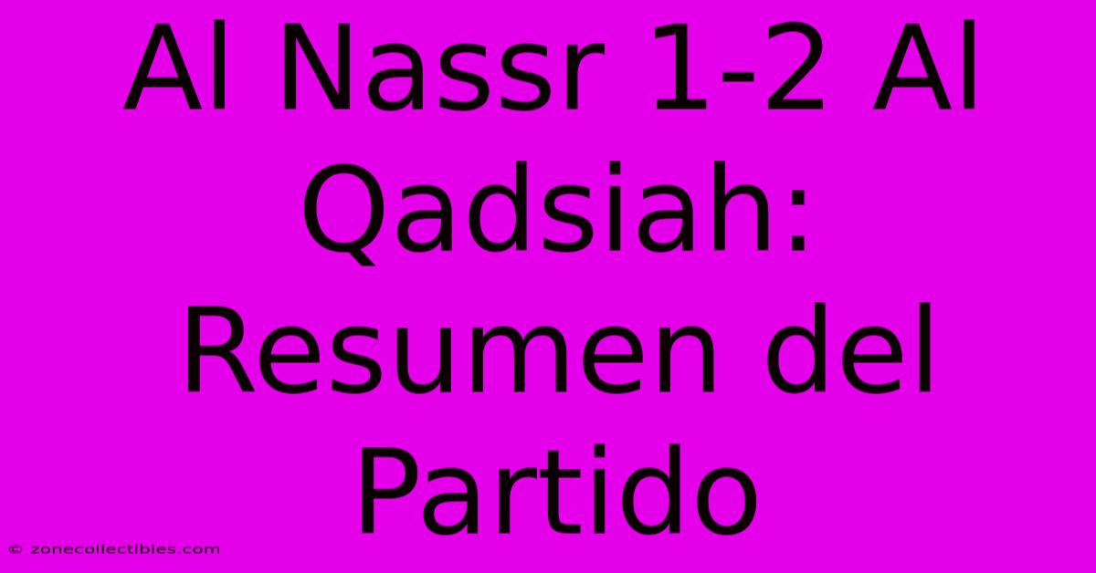 Al Nassr 1-2 Al Qadsiah: Resumen Del Partido