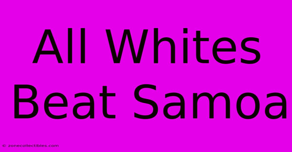 All Whites Beat Samoa