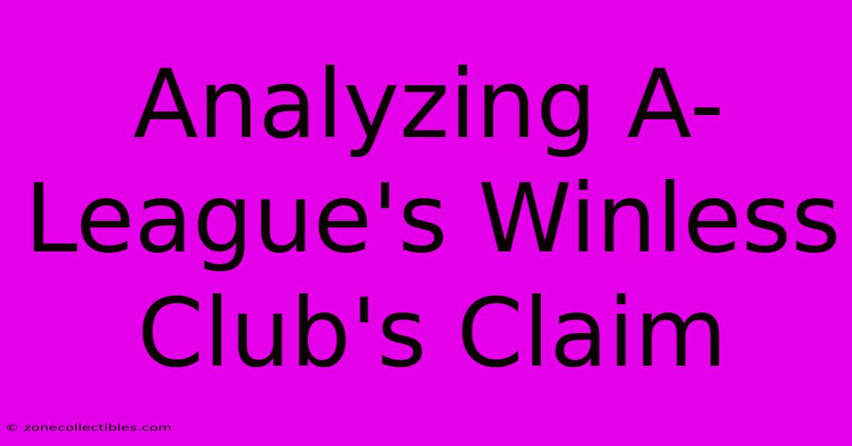 Analyzing A-League's Winless Club's Claim