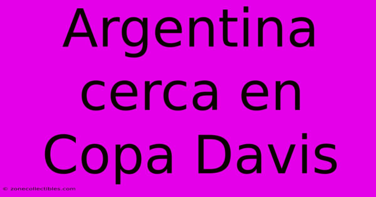 Argentina Cerca En Copa Davis