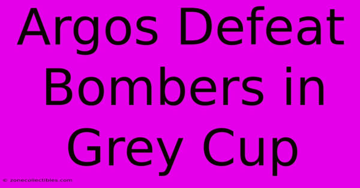 Argos Defeat Bombers In Grey Cup