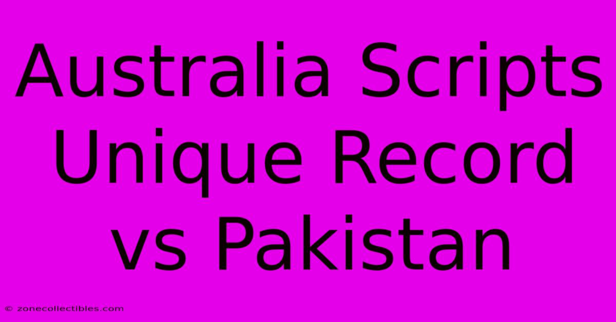 Australia Scripts Unique Record Vs Pakistan