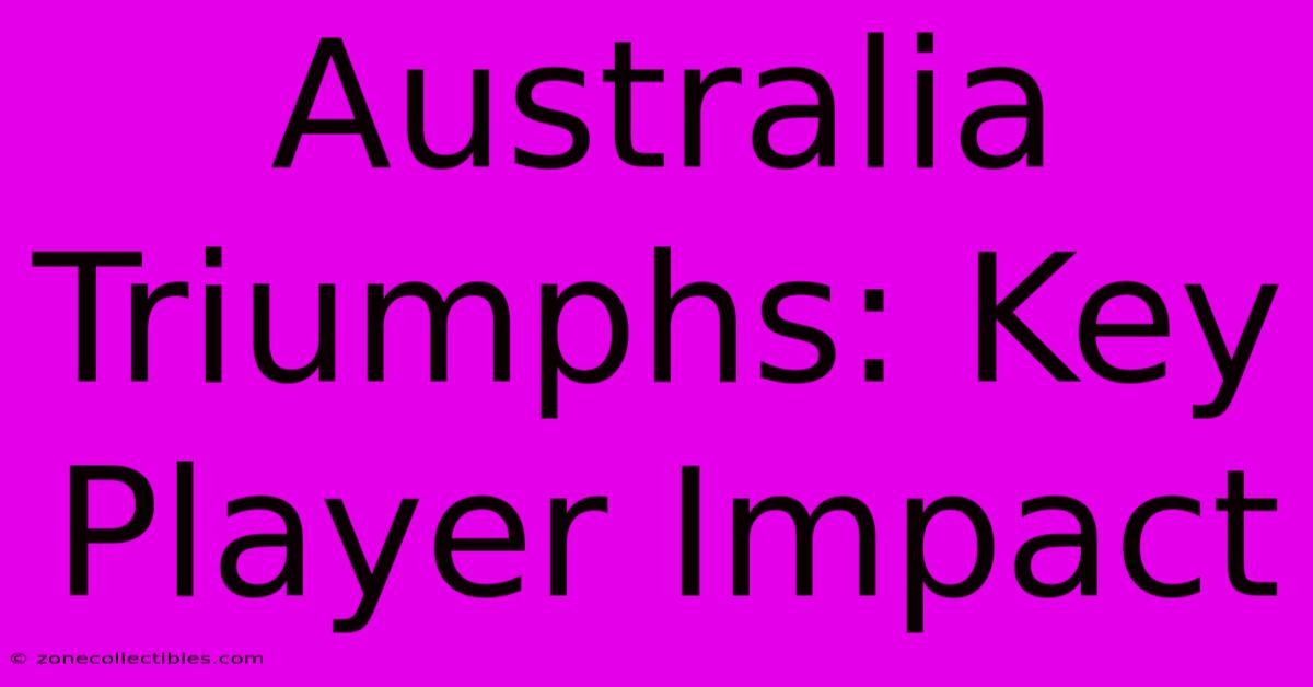 Australia Triumphs: Key Player Impact