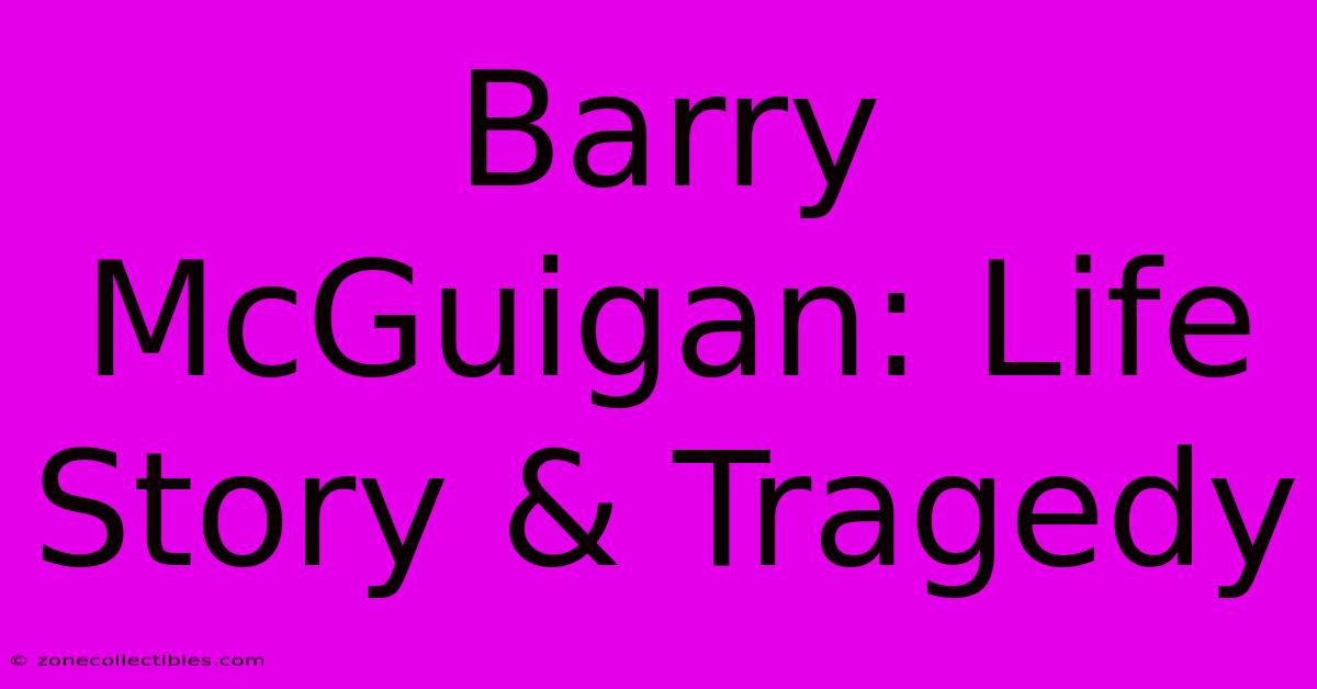 Barry McGuigan: Life Story & Tragedy