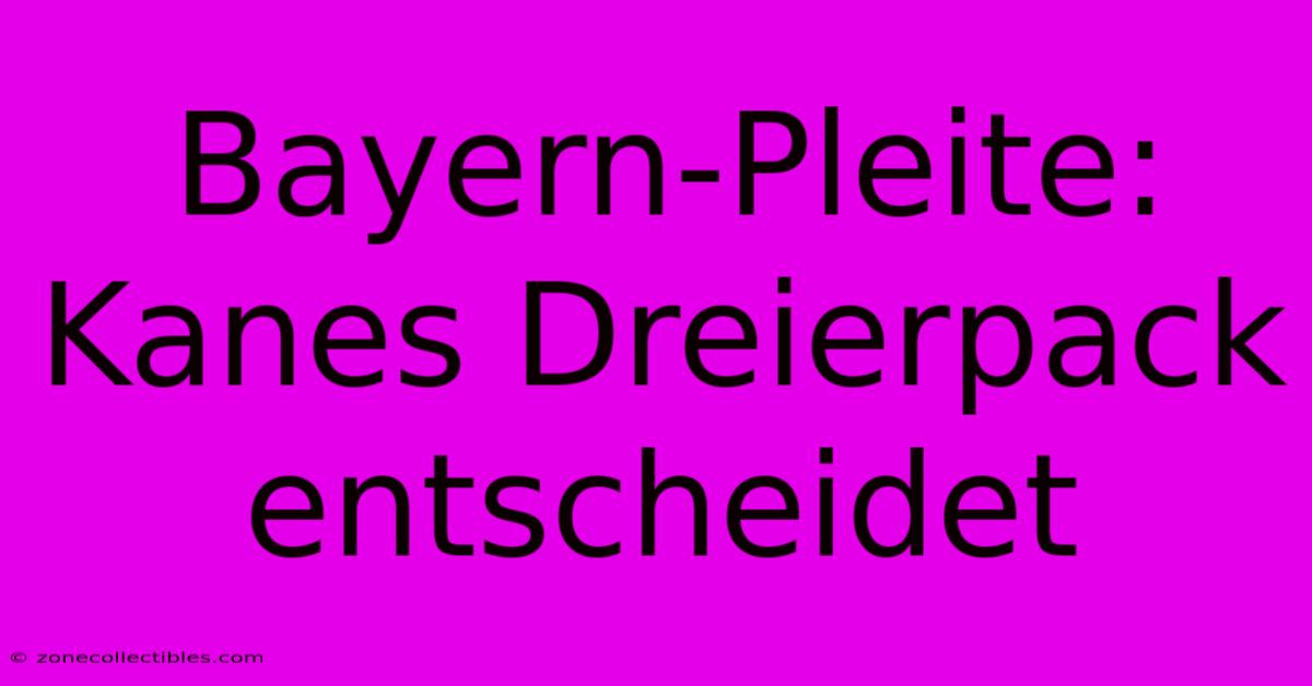 Bayern-Pleite: Kanes Dreierpack Entscheidet