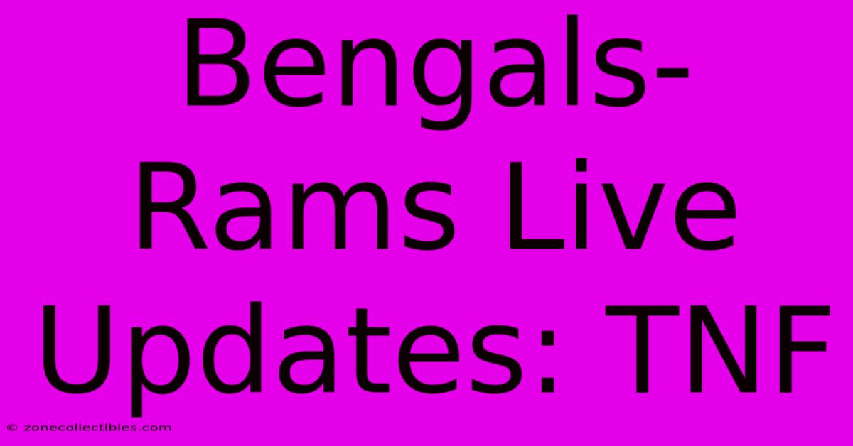 Bengals-Rams Live Updates: TNF