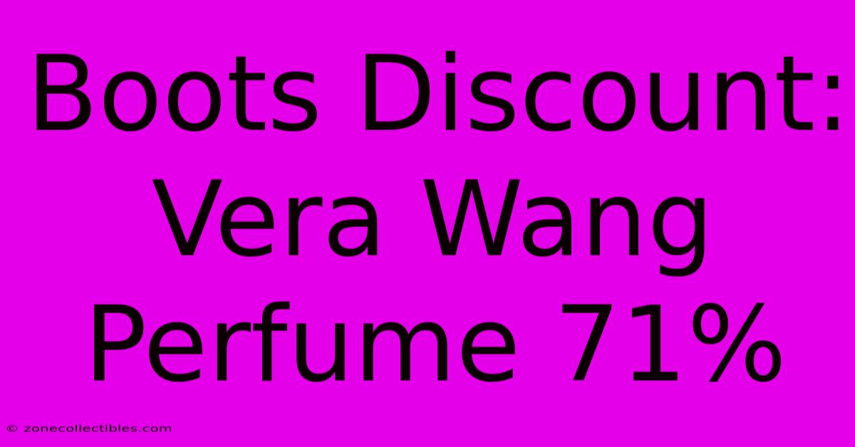 Boots Discount: Vera Wang Perfume 71%