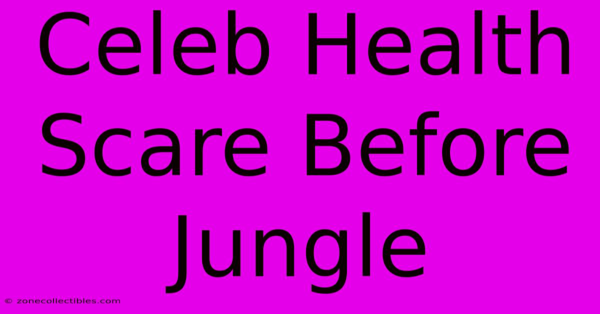 Celeb Health Scare Before Jungle