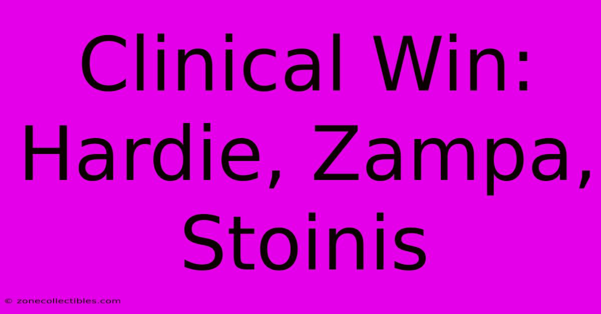 Clinical Win: Hardie, Zampa, Stoinis