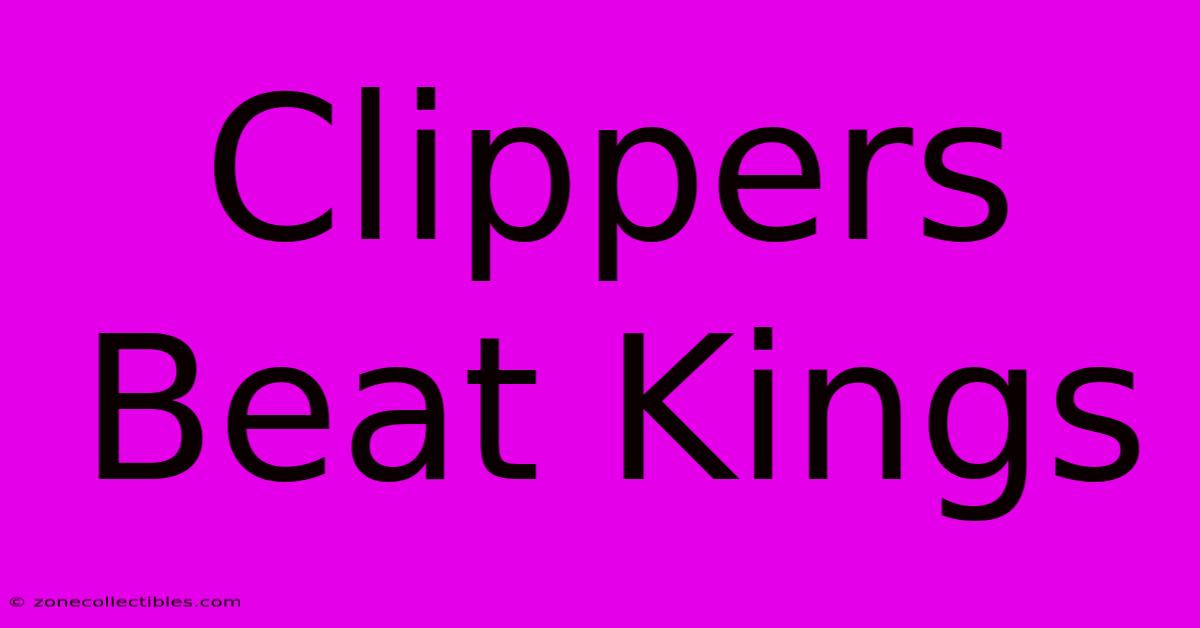 Clippers Beat Kings