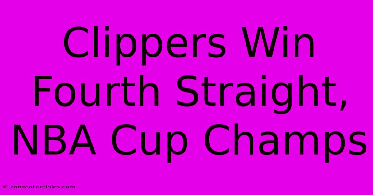 Clippers Win Fourth Straight, NBA Cup Champs