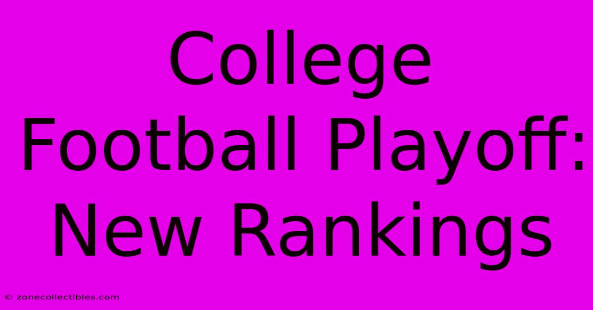 College Football Playoff: New Rankings