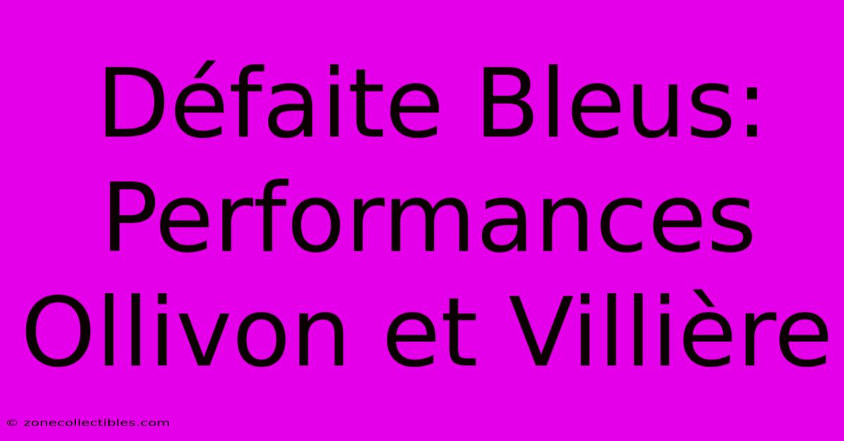 Défaite Bleus: Performances Ollivon Et Villière