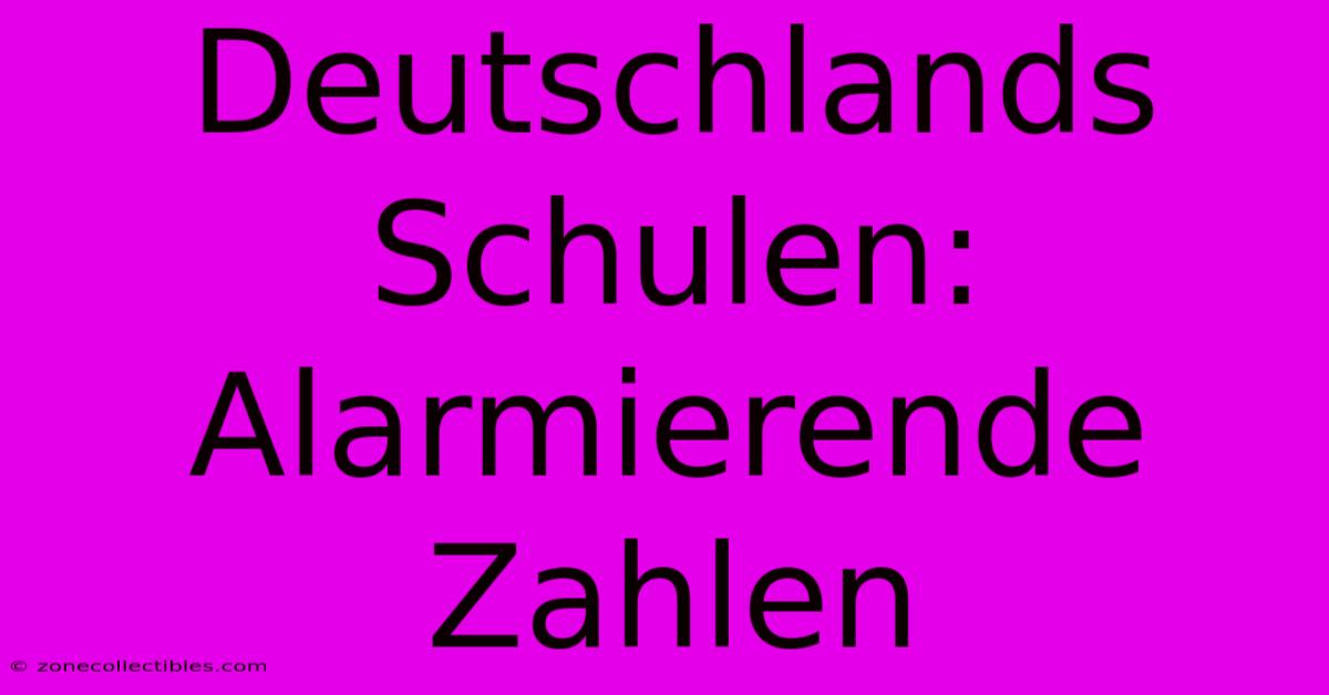 Deutschlands Schulen: Alarmierende Zahlen