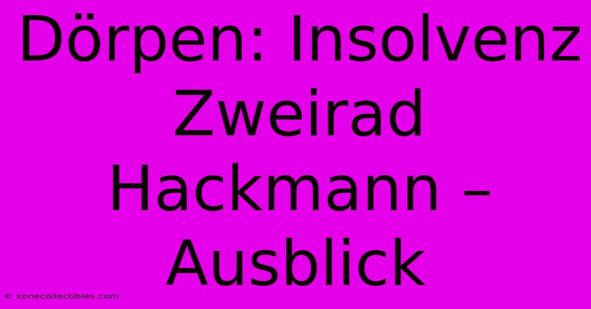 Dörpen: Insolvenz Zweirad Hackmann – Ausblick