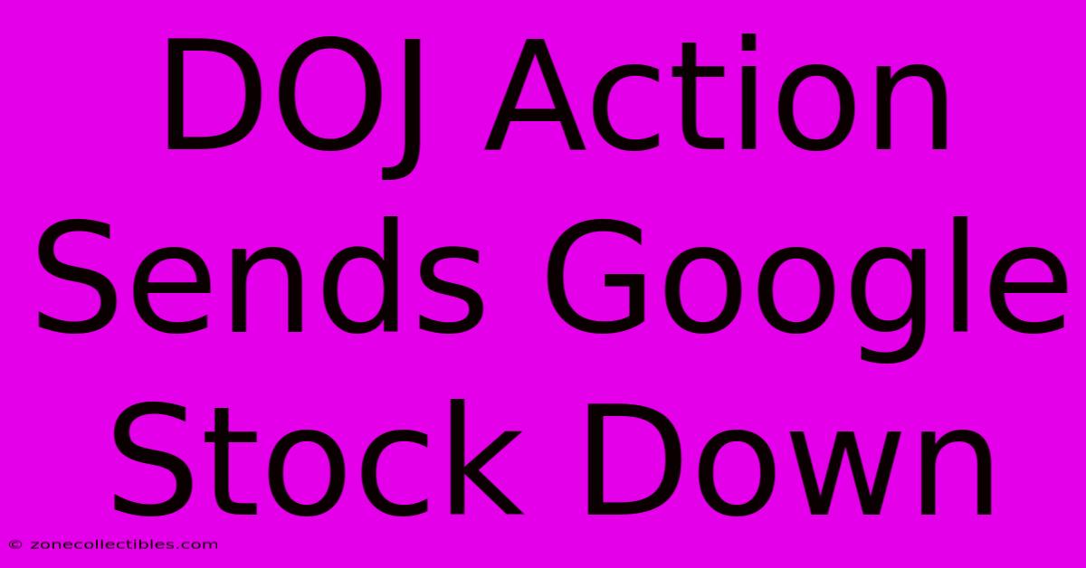 DOJ Action Sends Google Stock Down