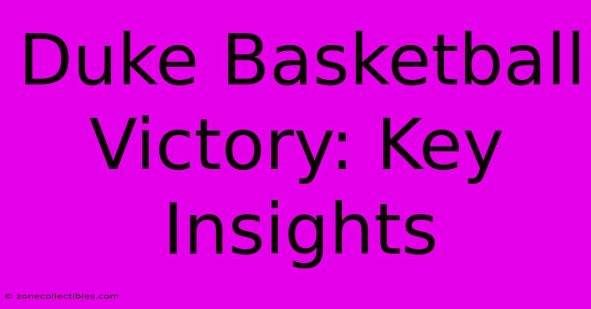 Duke Basketball Victory: Key Insights