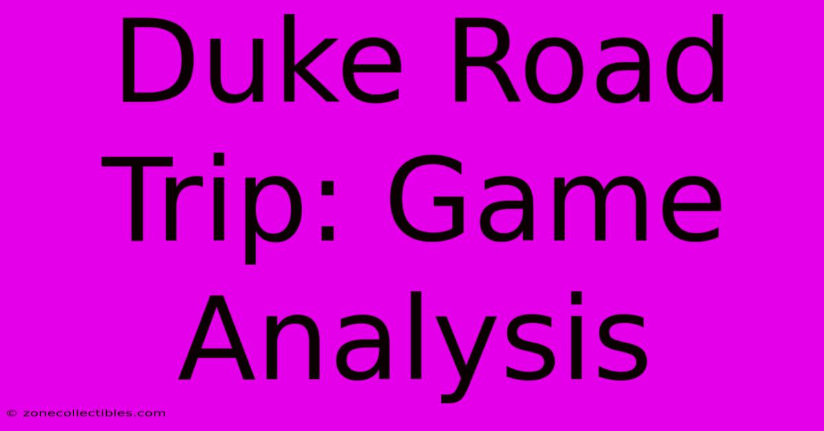 Duke Road Trip: Game Analysis