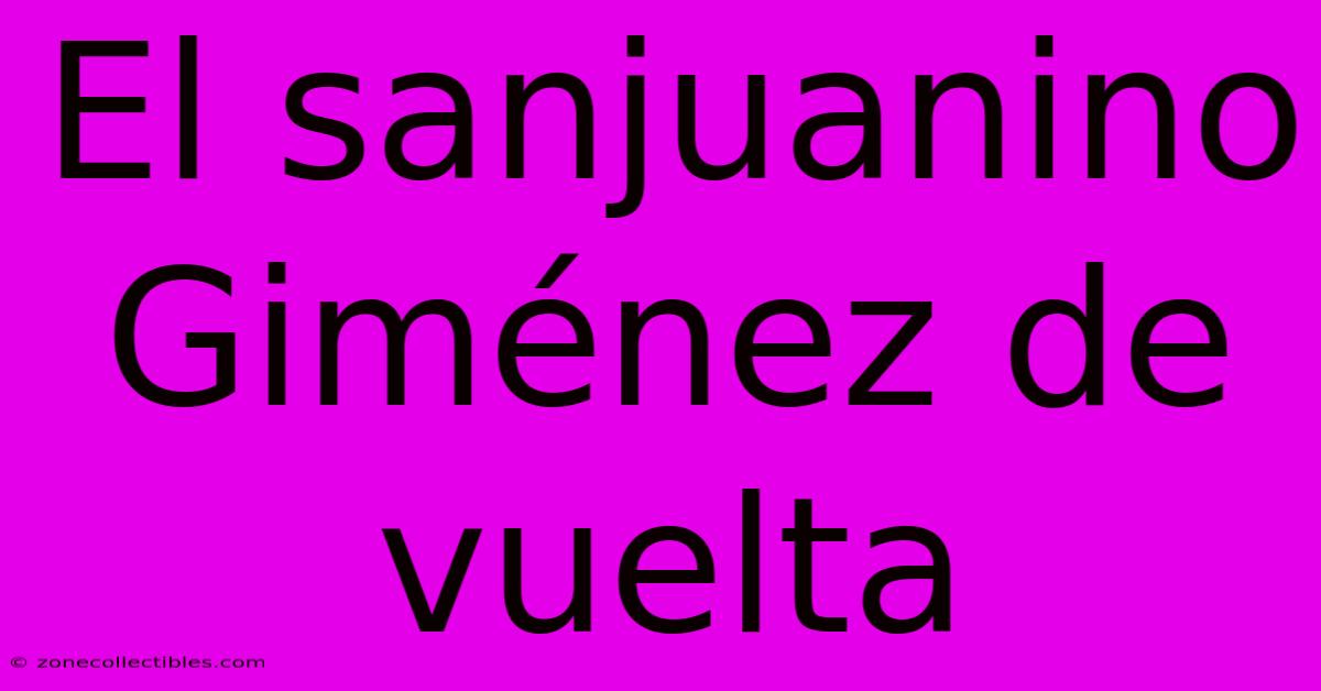 El Sanjuanino Giménez De Vuelta