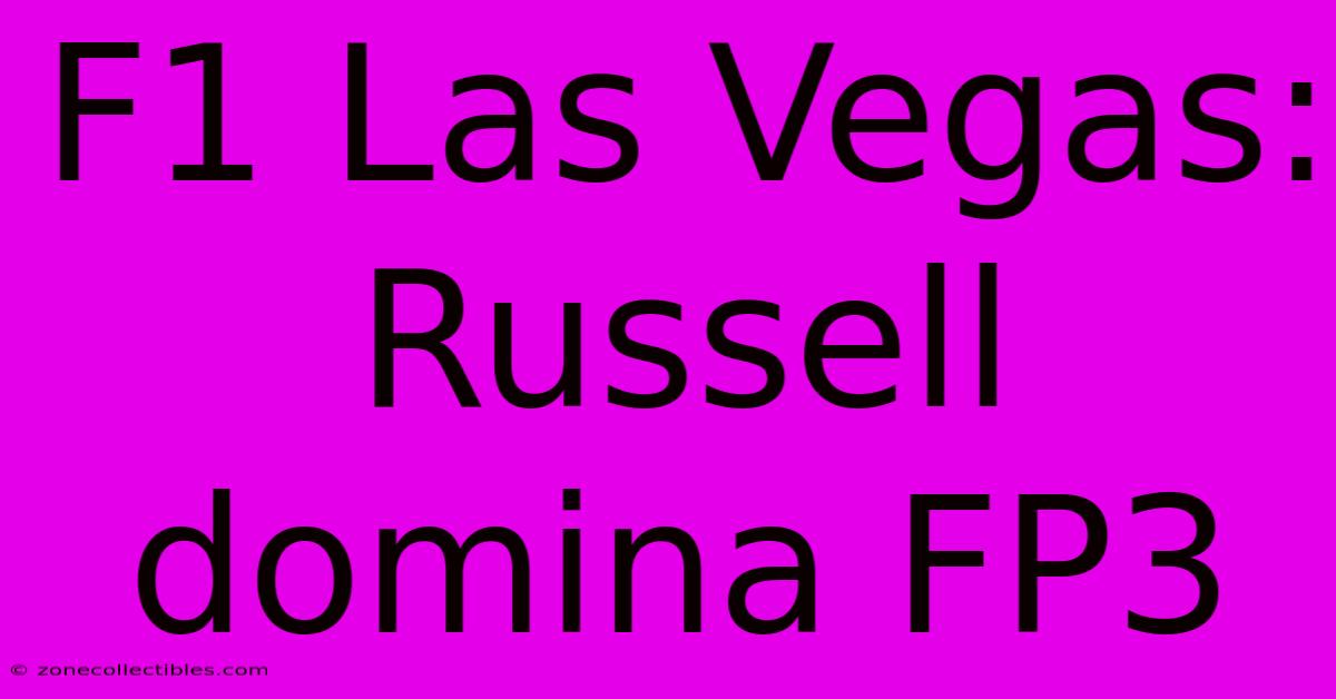 F1 Las Vegas: Russell Domina FP3