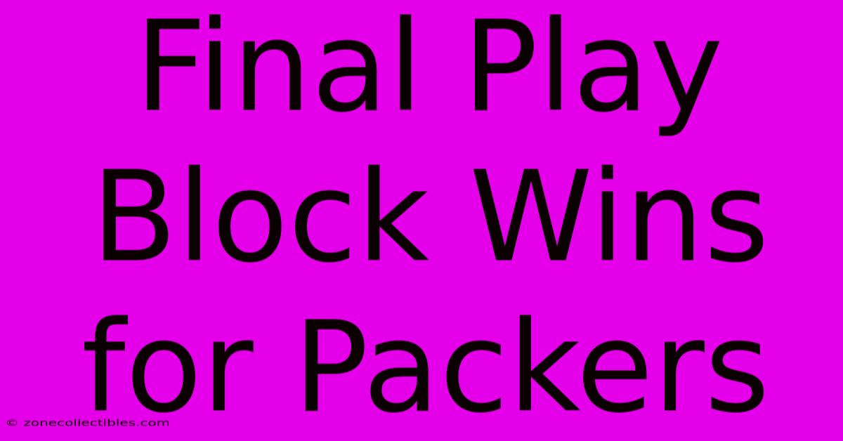 Final Play Block Wins For Packers