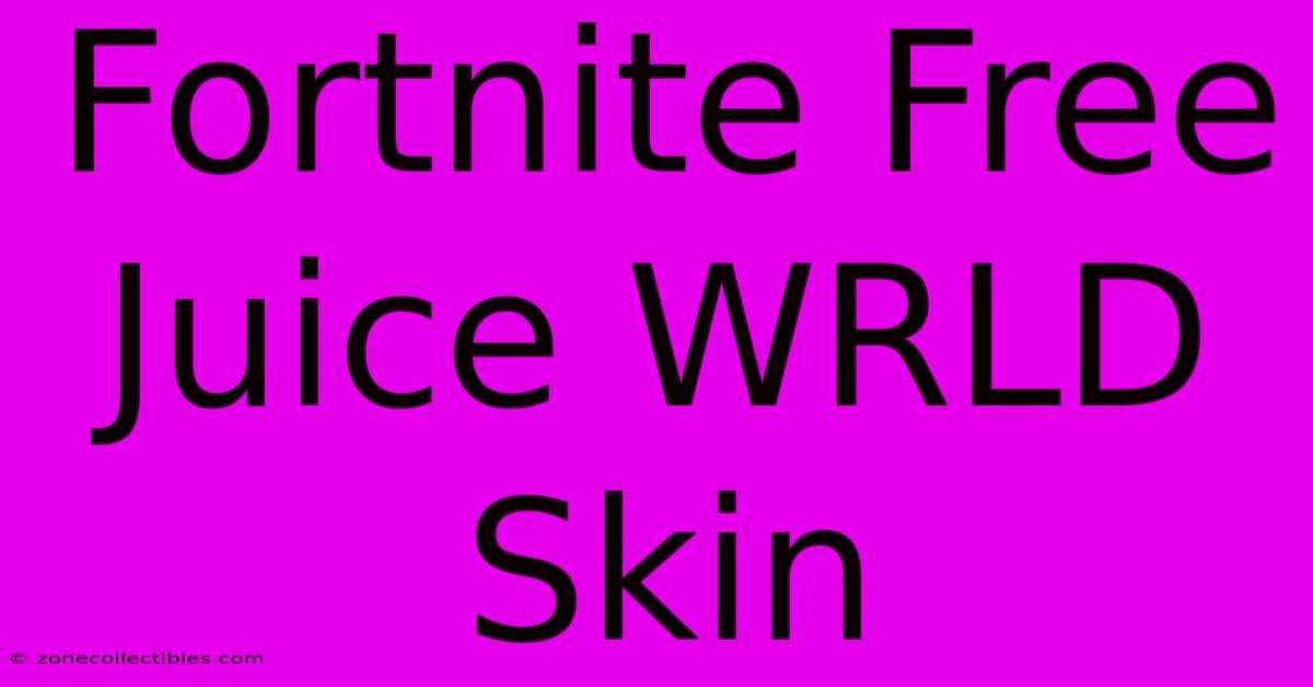 Fortnite Free Juice WRLD Skin