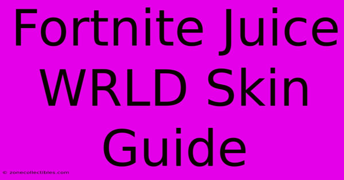 Fortnite Juice WRLD Skin Guide