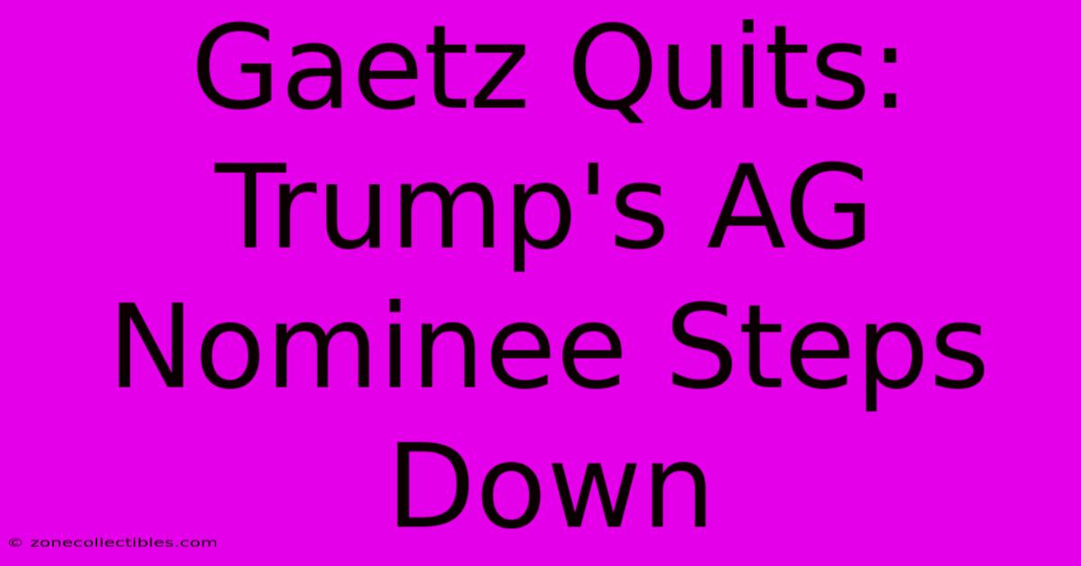 Gaetz Quits: Trump's AG Nominee Steps Down