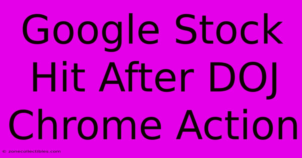 Google Stock Hit After DOJ Chrome Action