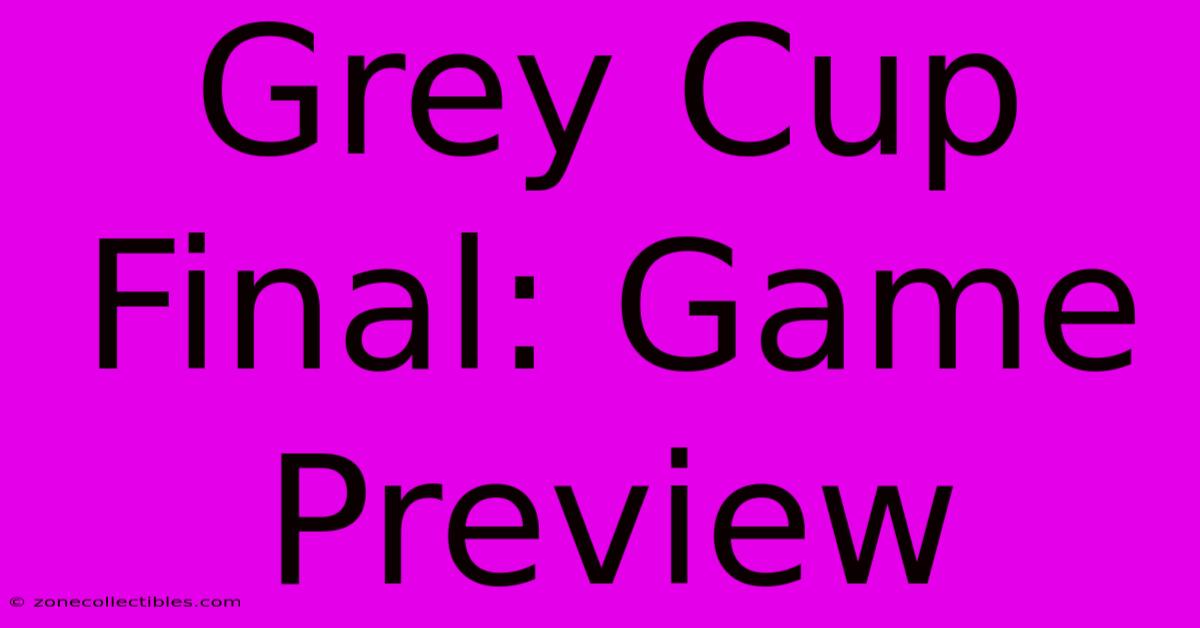 Grey Cup Final: Game Preview