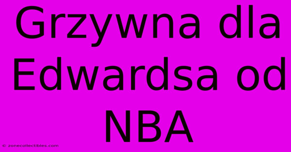 Grzywna Dla Edwardsa Od NBA