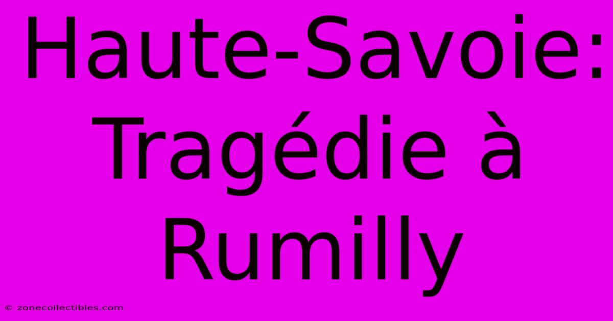 Haute-Savoie: Tragédie À Rumilly