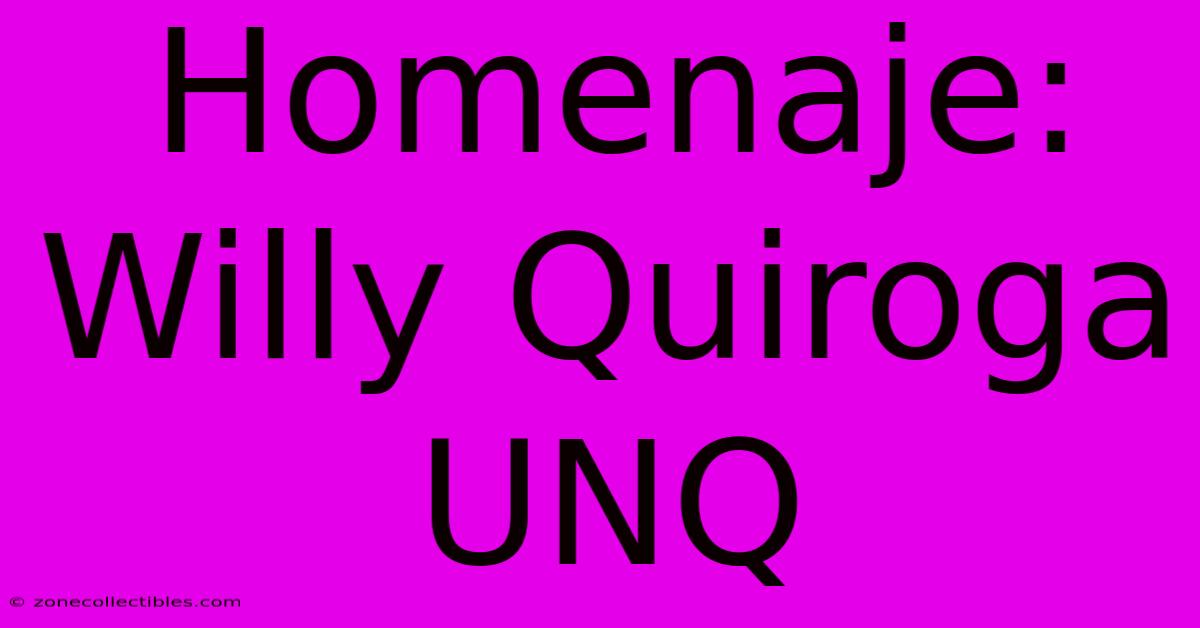 Homenaje: Willy Quiroga UNQ