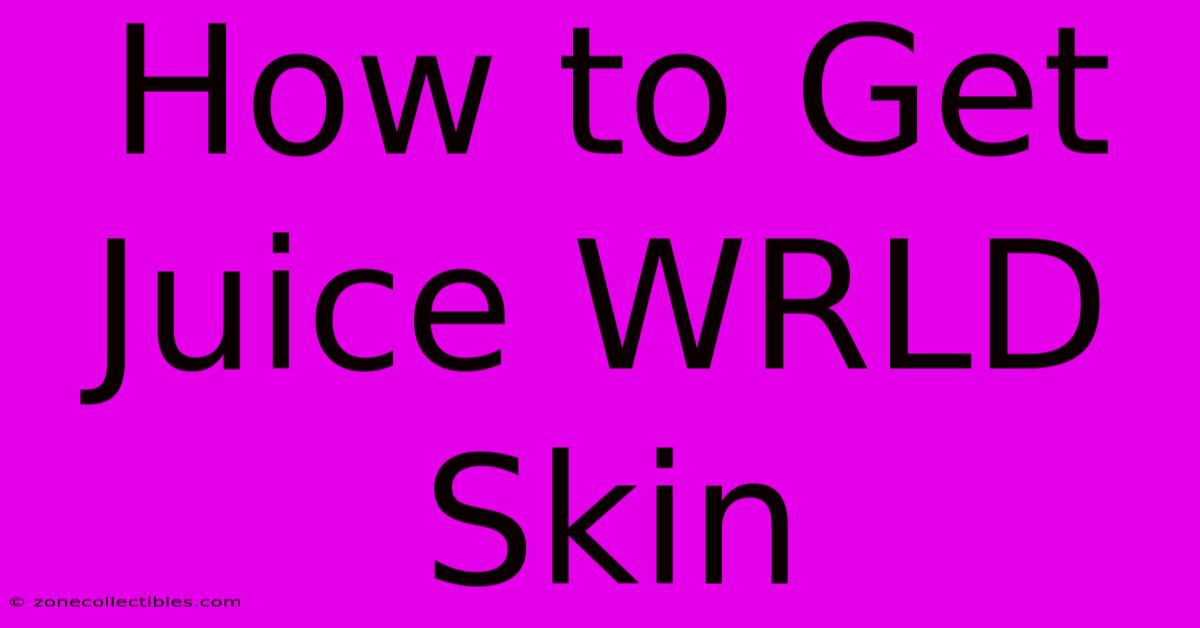 How To Get Juice WRLD Skin