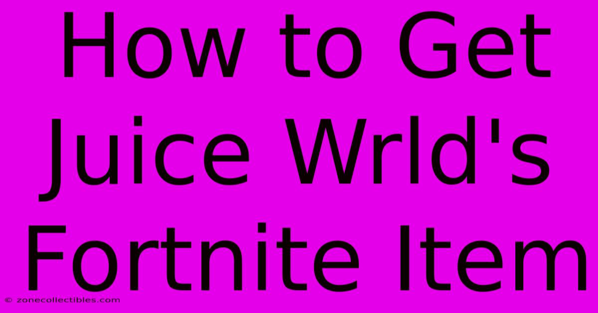 How To Get Juice Wrld's Fortnite Item