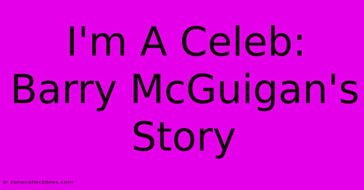 I'm A Celeb: Barry McGuigan's Story