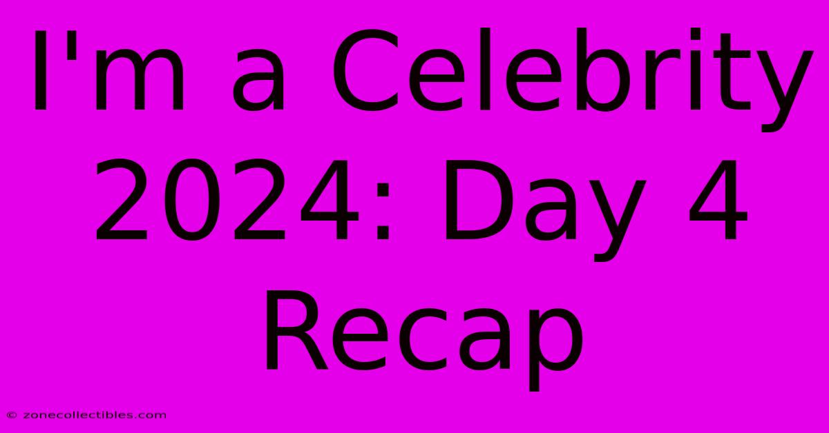 I'm A Celebrity 2024: Day 4 Recap