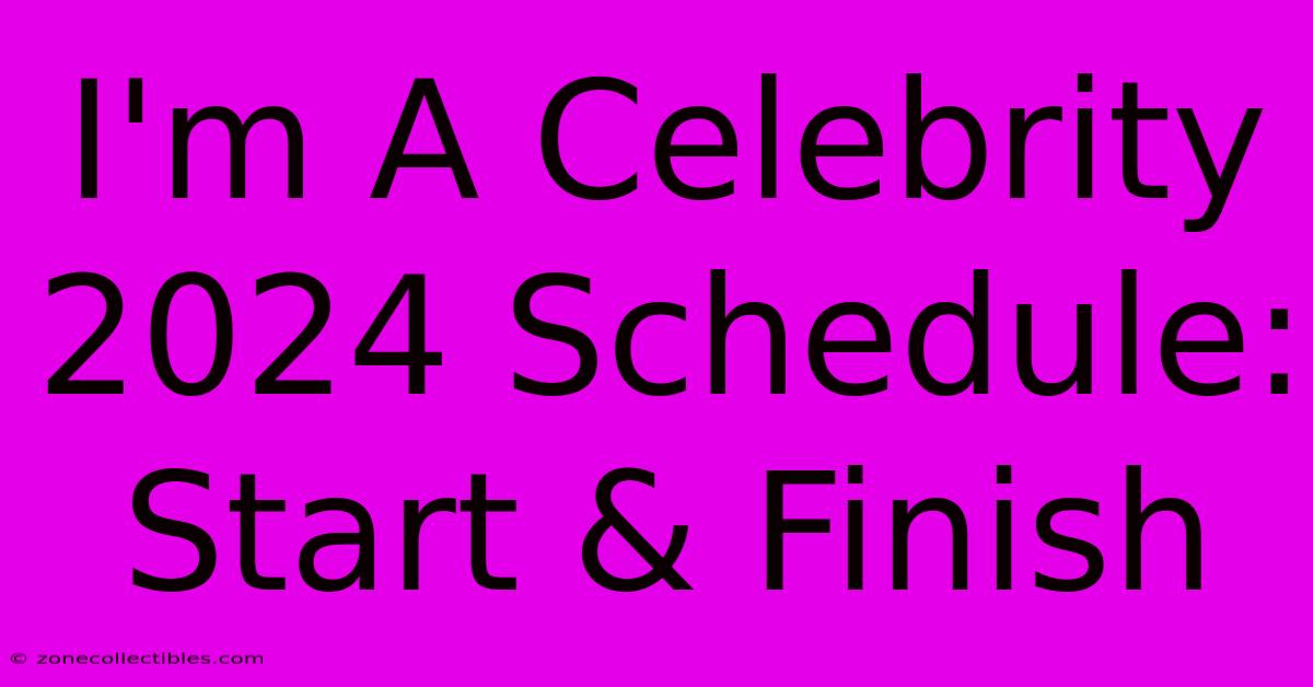 I'm A Celebrity 2024 Schedule: Start & Finish