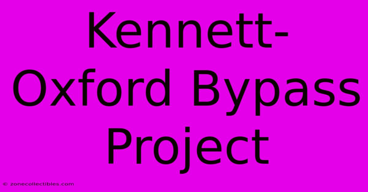 Kennett-Oxford Bypass Project