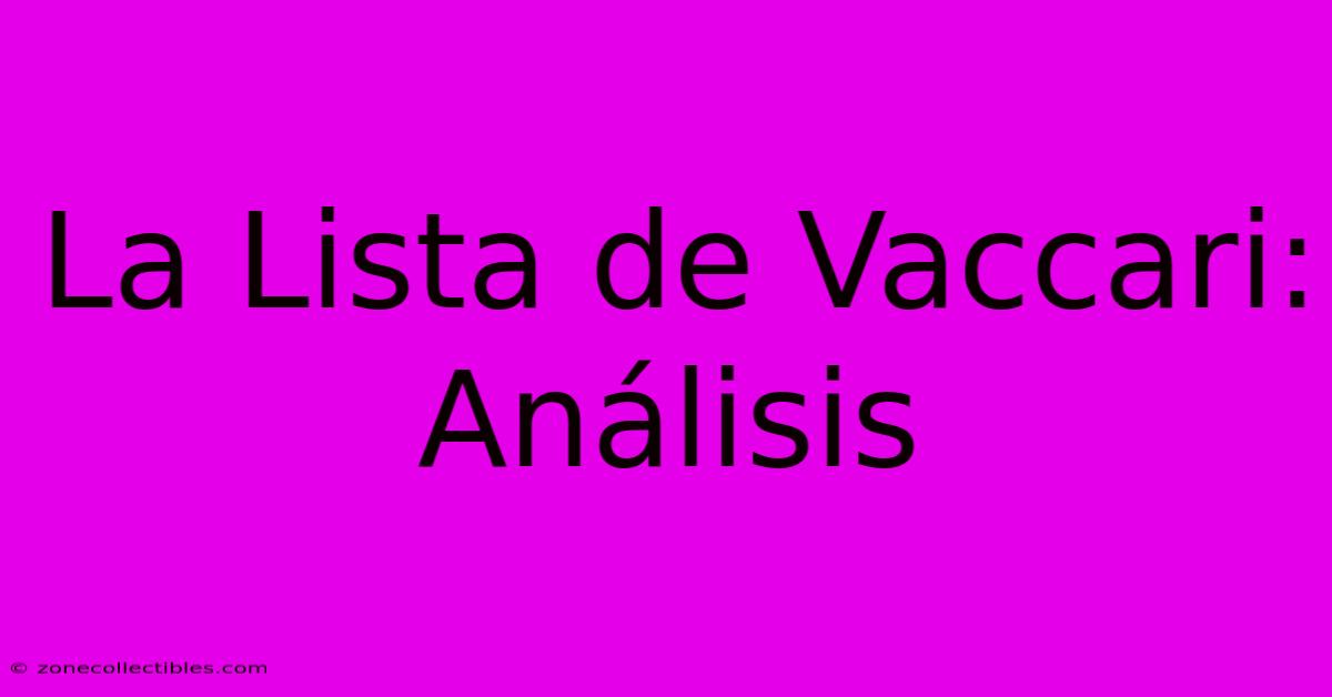 La Lista De Vaccari: Análisis