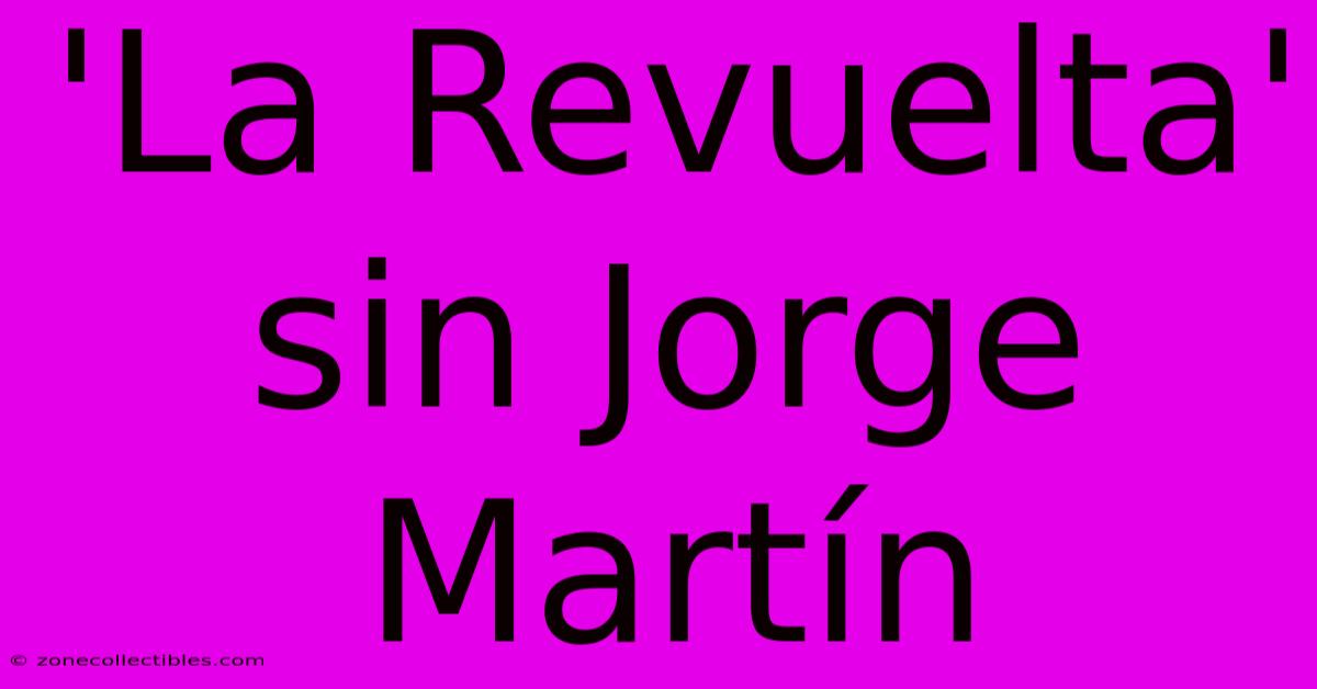 'La Revuelta' Sin Jorge Martín