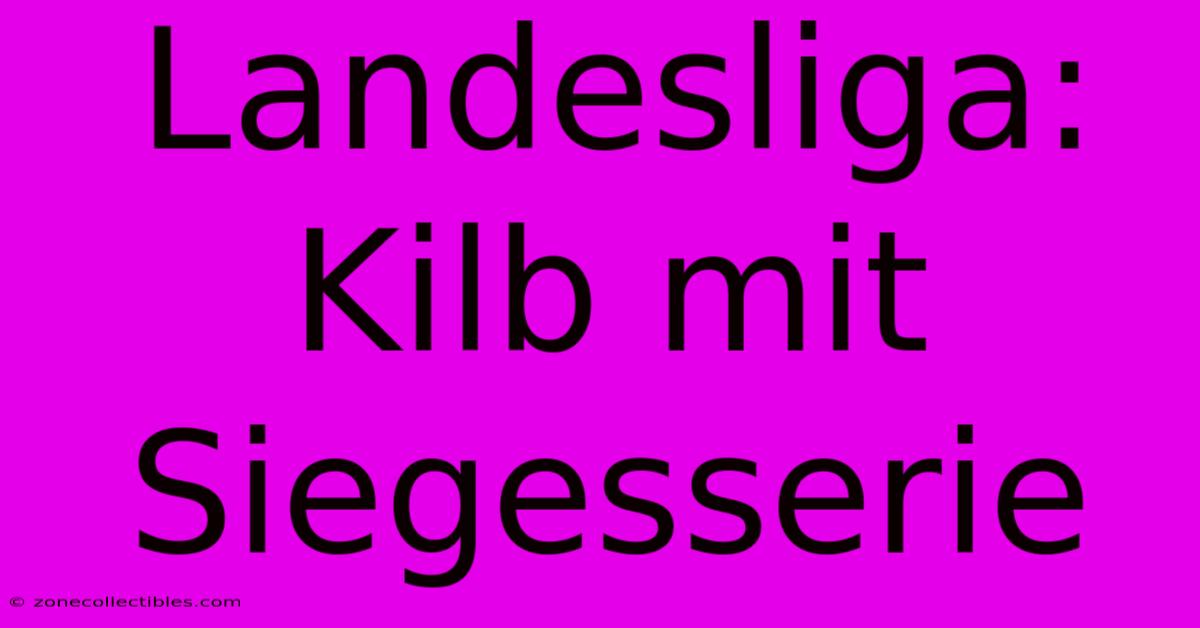 Landesliga: Kilb Mit Siegesserie