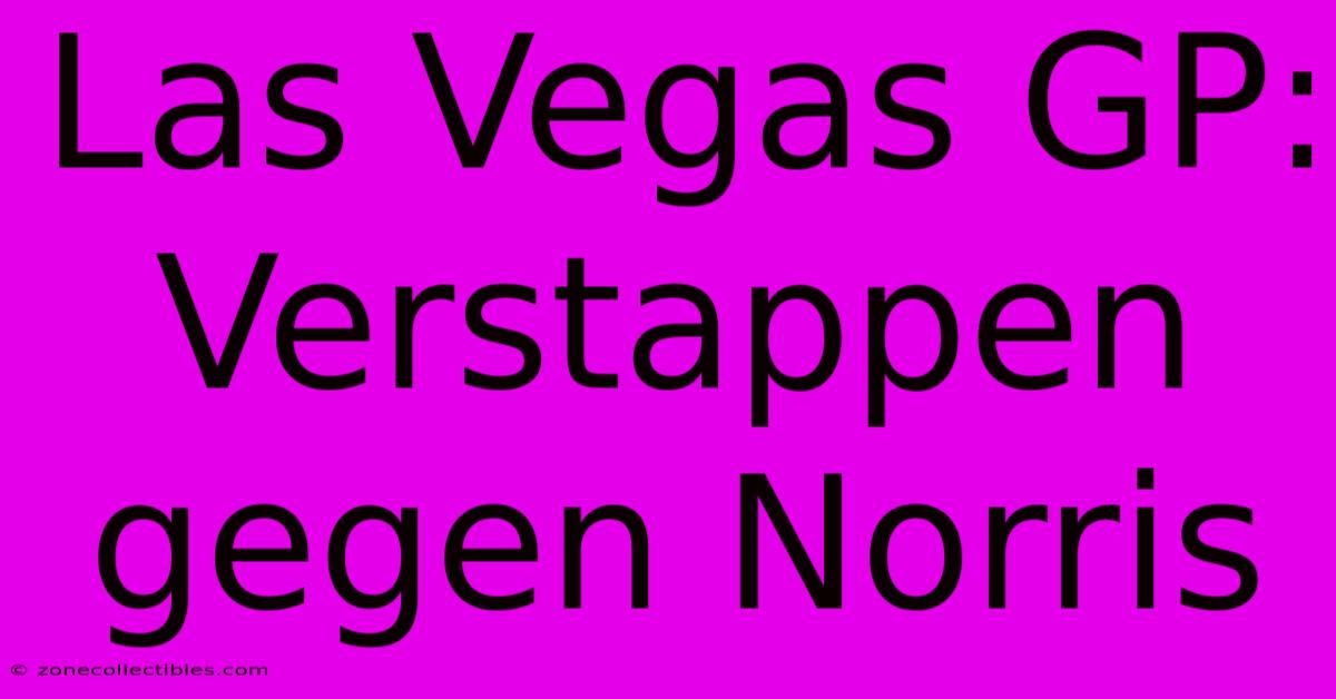 Las Vegas GP: Verstappen Gegen Norris