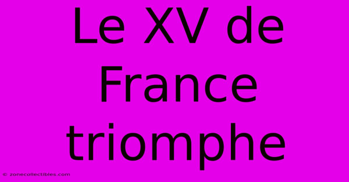 Le XV De France Triomphe