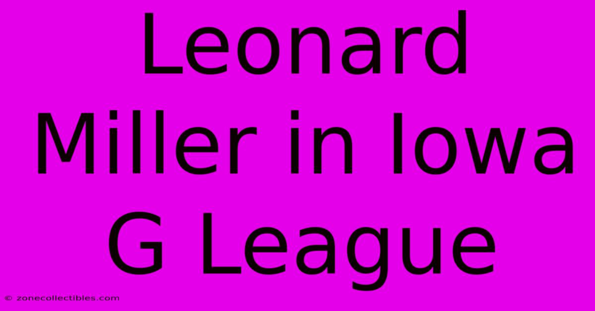 Leonard Miller In Iowa G League